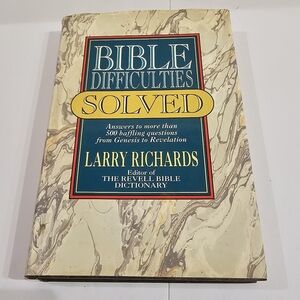Bible Difficulties Solved : Answers To 500 Baffling Questions Genesis-Revelation